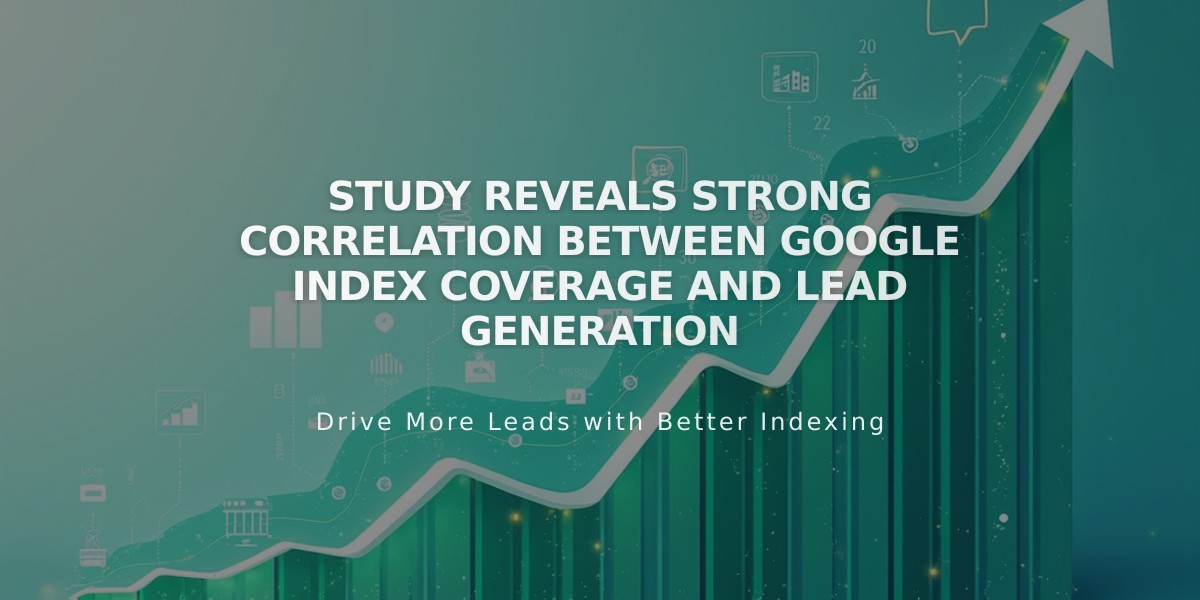 Study Reveals Strong Correlation Between Google Index Coverage and Lead Generation