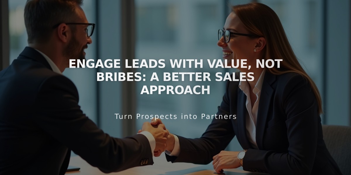 Engage Leads with Value, Not Bribes: A Better Sales Approach