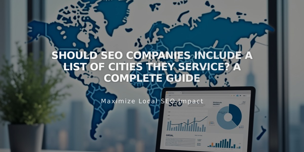 Should SEO Companies Include a List of Cities They Service? A Complete Guide