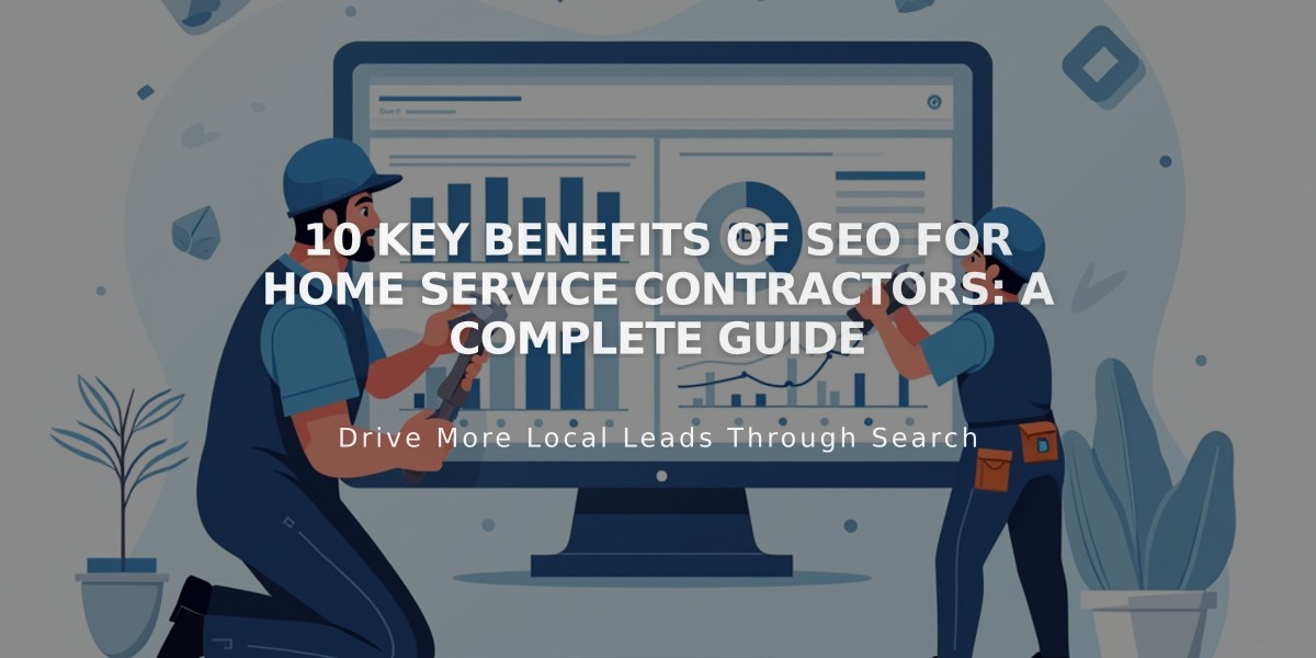 10 Key Benefits of SEO for Home Service Contractors: A Complete Guide