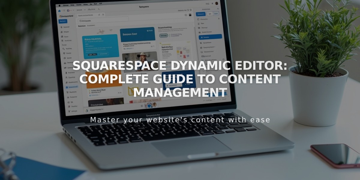 Squarespace Dynamic Editor: Complete Guide to Content Management