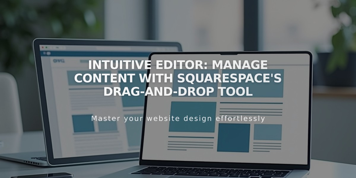 Intuitive Editor: Manage Content with Squarespace's Drag-and-Drop Tool