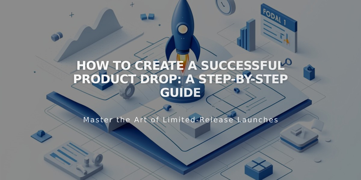 How to Create a Successful Product Drop: A Step-by-Step Guide