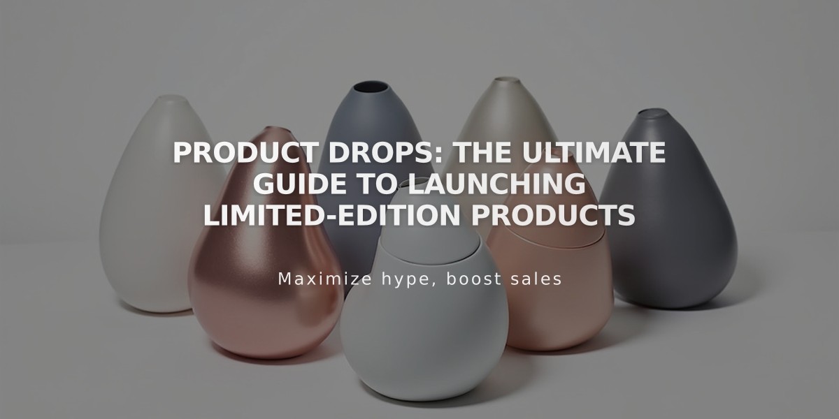 Product Drops: The Ultimate Guide to Launching Limited-Edition Products