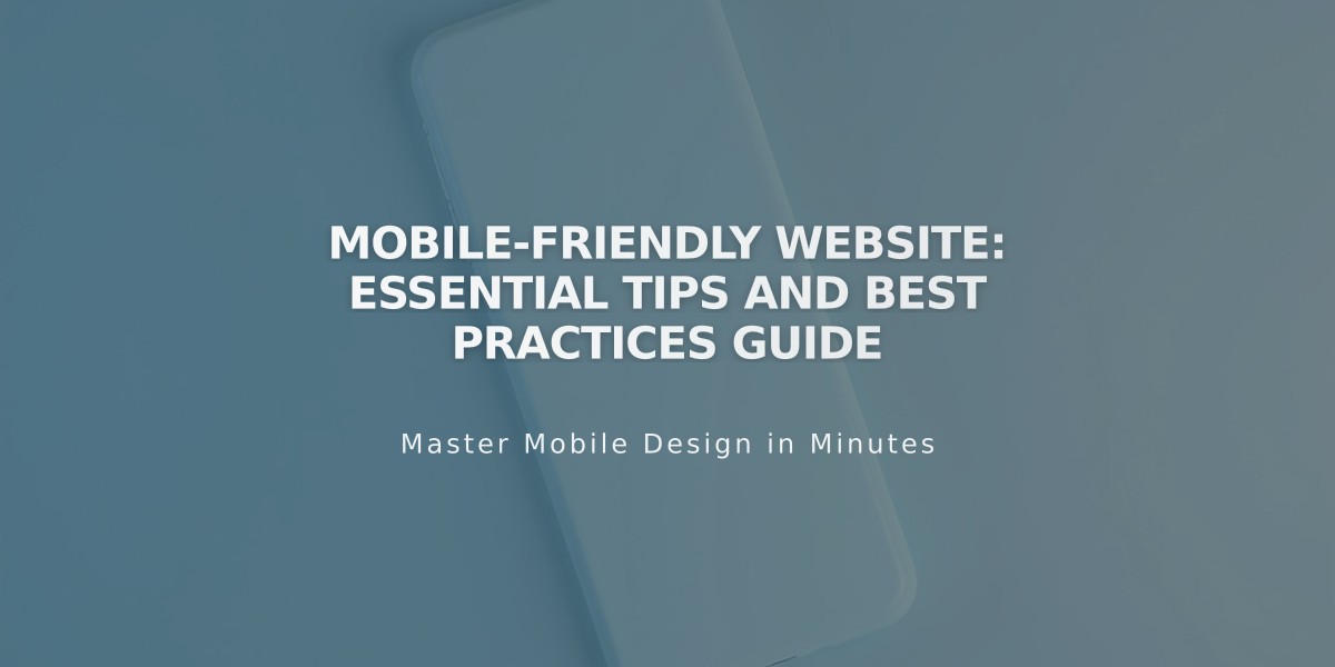 Mobile-Friendly Website: Essential Tips and Best Practices Guide