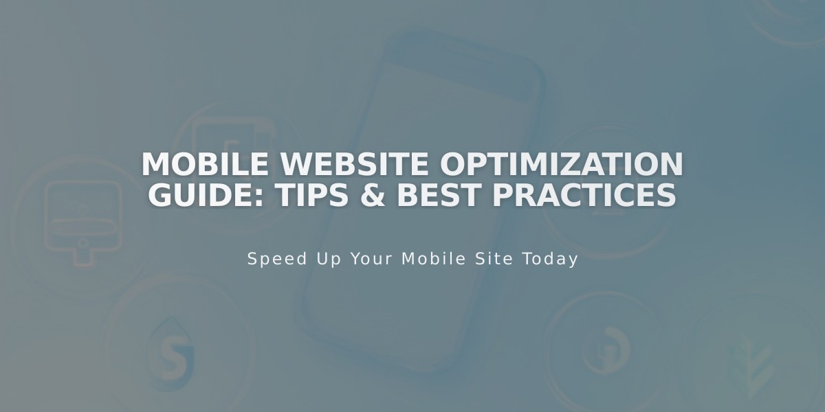 Mobile Website Optimization Guide: Tips & Best Practices