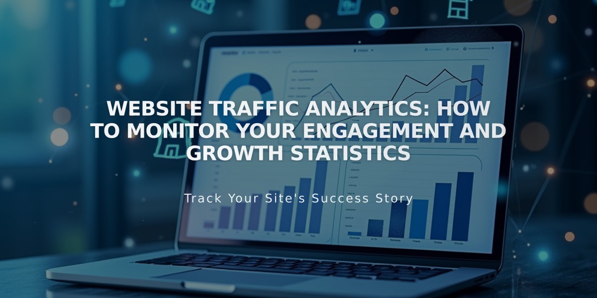 Website Traffic Analytics: How to Monitor Your Engagement and Growth Statistics