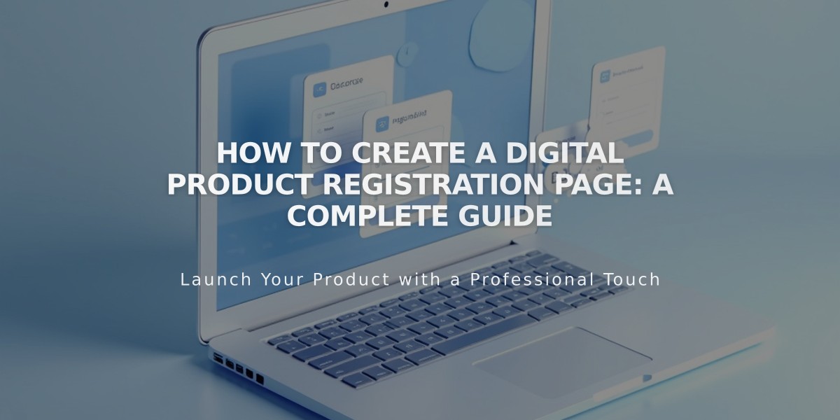 How to Create a Digital Product Registration Page: A Complete Guide