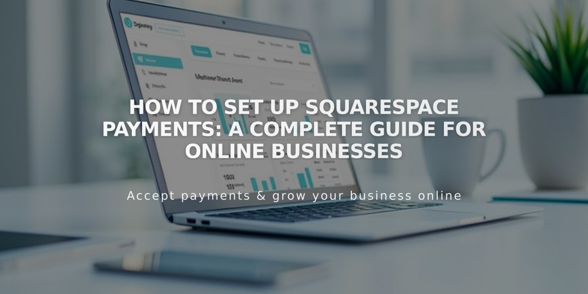 How to Set Up Squarespace Payments: A Complete Guide for Online Businesses