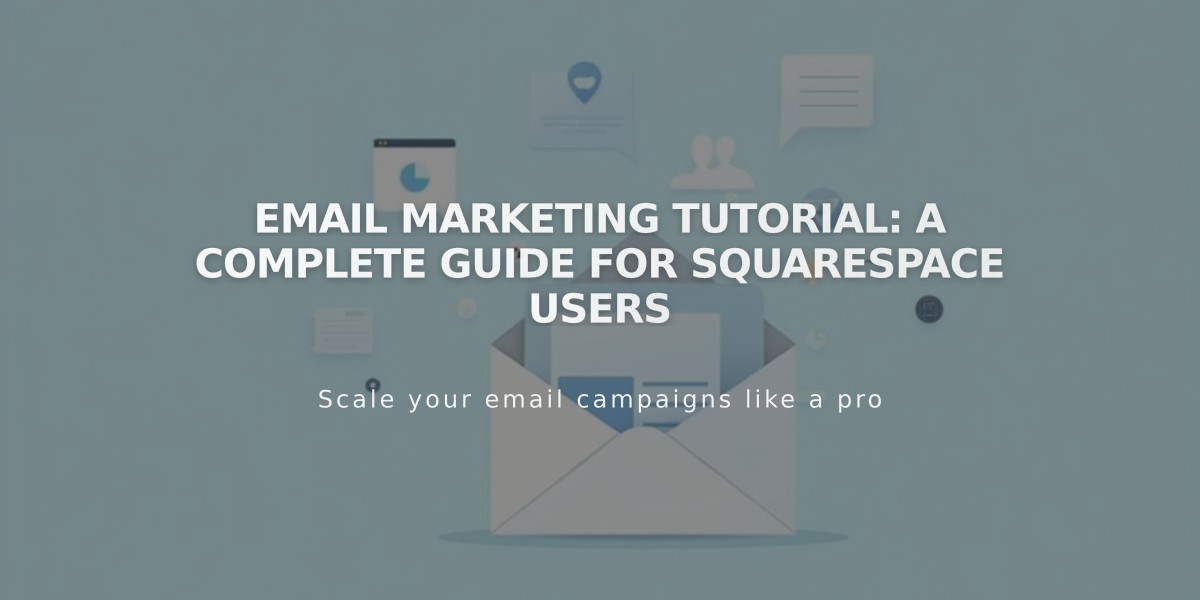 Email Marketing Tutorial: A Complete Guide for Squarespace Users