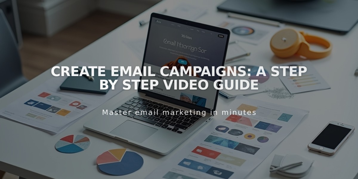 Create Email Campaigns: A Step by Step Video Guide