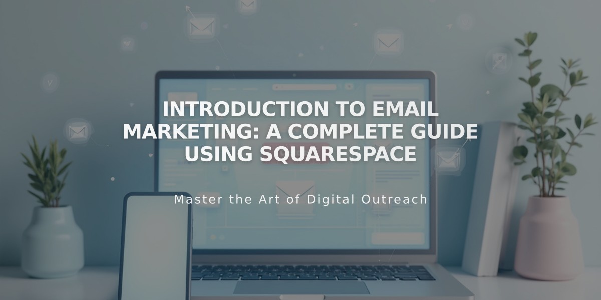 Introduction to Email Marketing: A Complete Guide Using Squarespace