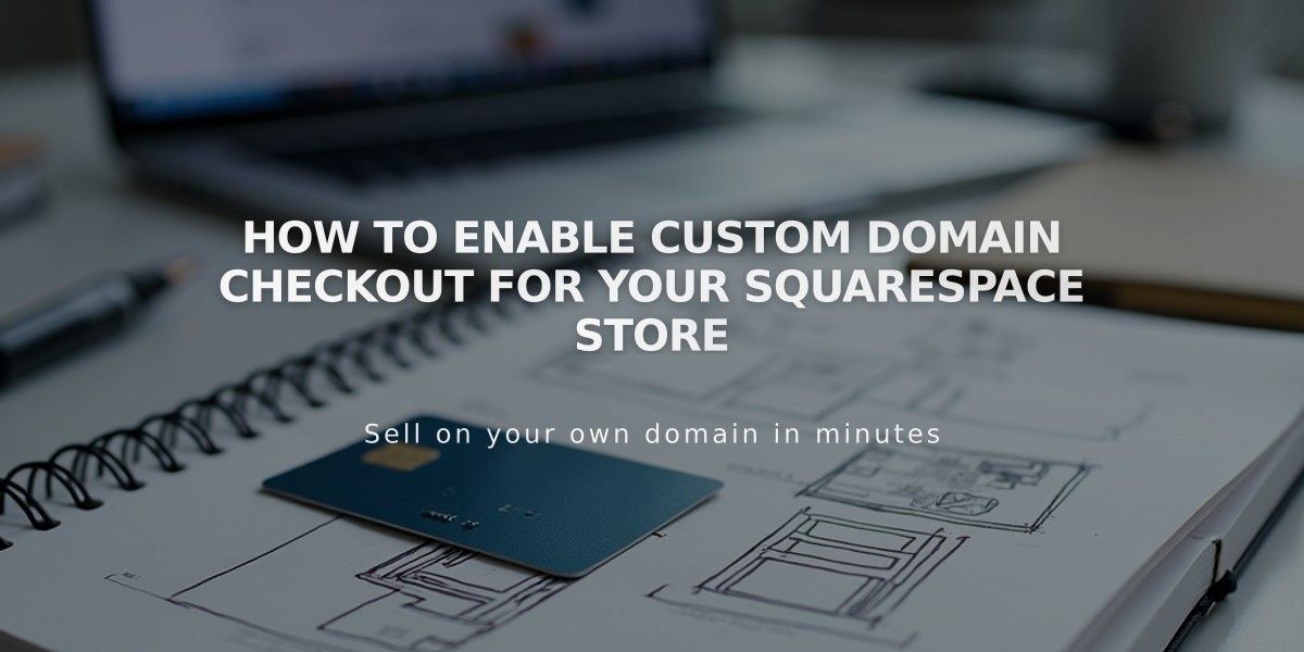 How to Enable Custom Domain Checkout for Your Squarespace Store