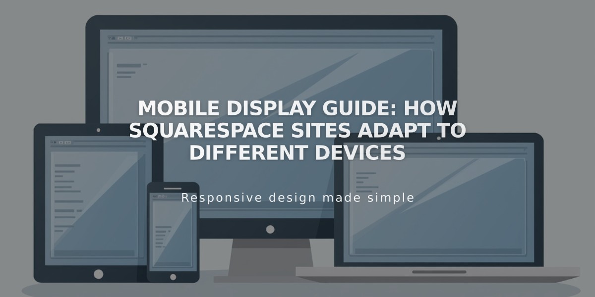 Mobile Display Guide: How Squarespace Sites Adapt to Different Devices