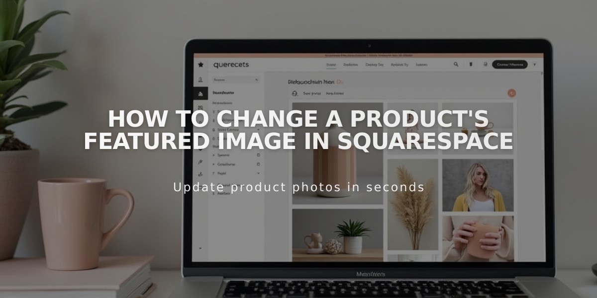 How to Change a Product's Featured Image in Squarespace