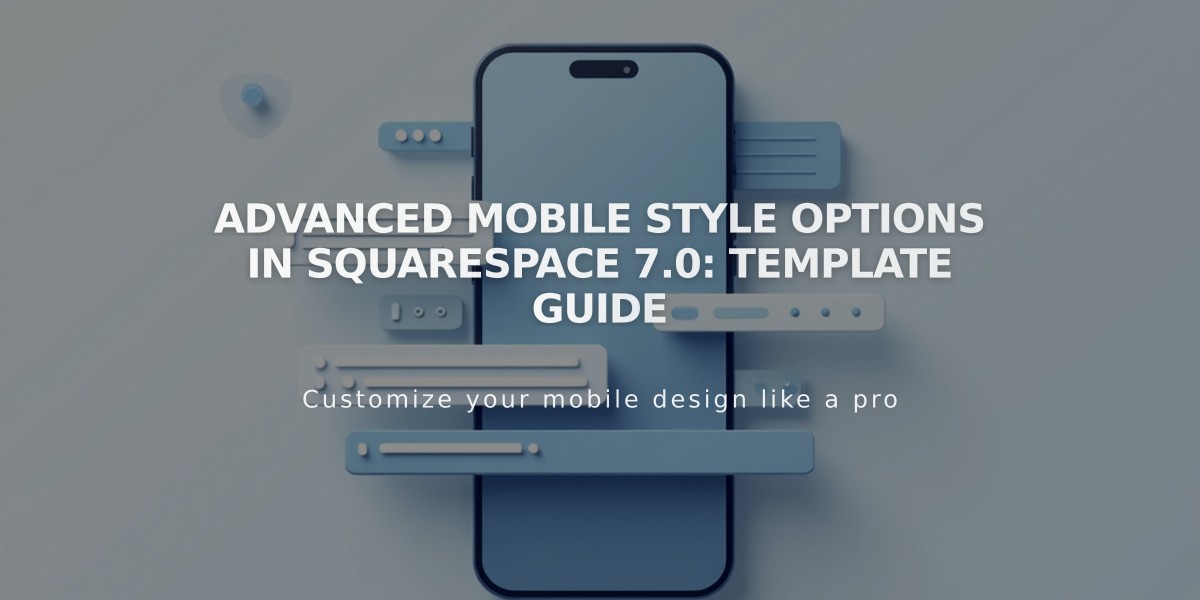 Advanced Mobile Style Options in Squarespace 7.0: Template Guide