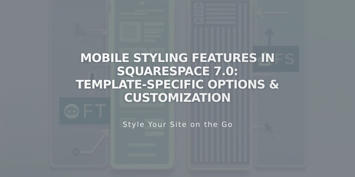 Mobile Styling Features in Squarespace 7.0: Template-Specific Options & Customization