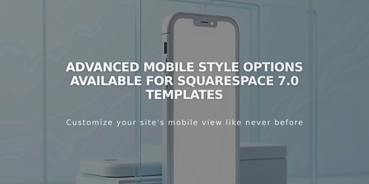 Advanced Mobile Style Options Available for Squarespace 7.0 Templates