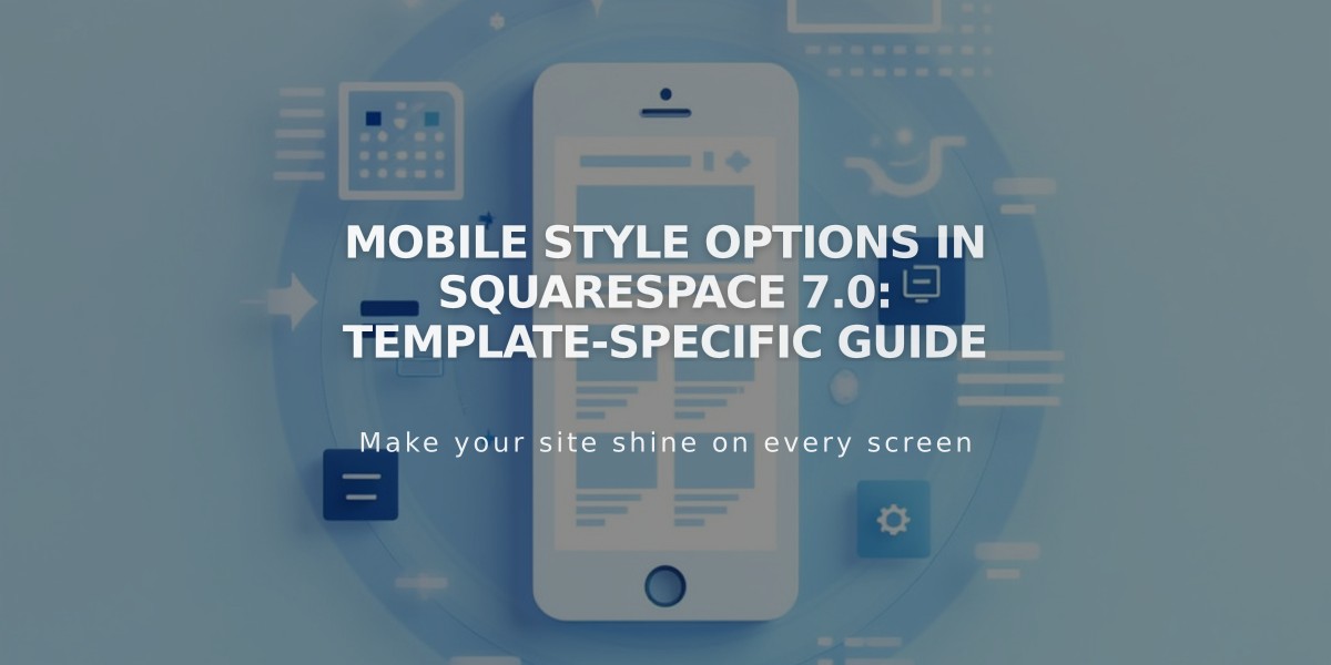 Mobile Style Options in Squarespace 7.0: Template-Specific Guide