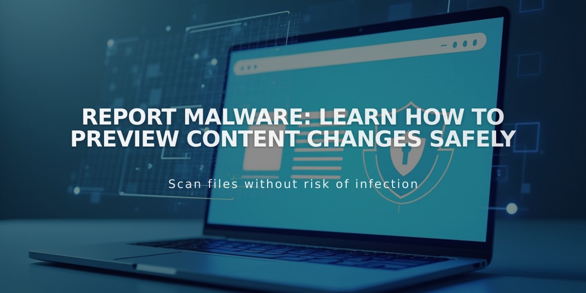 Report Malware: Learn How to Preview Content Changes Safely