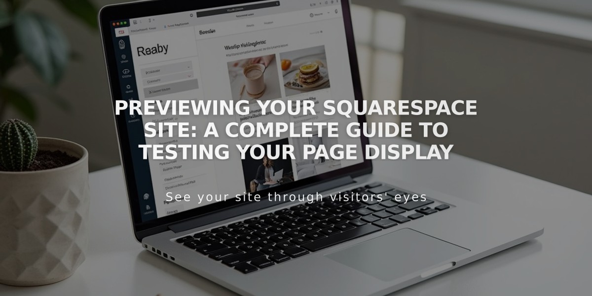 Previewing Your Squarespace Site: A Complete Guide to Testing Your Page Display