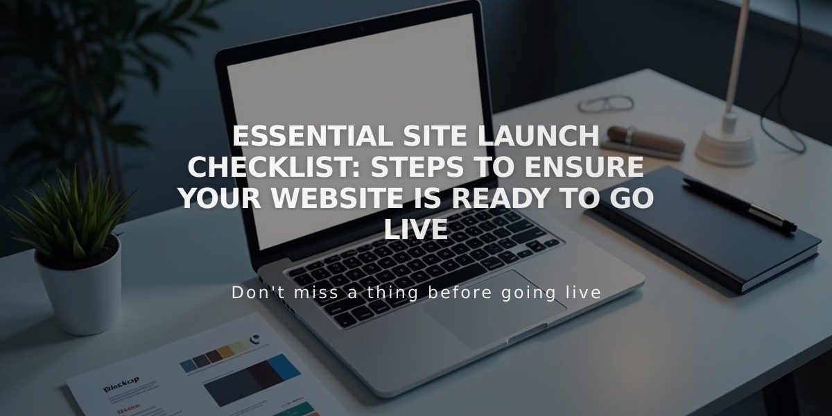 Essential Site Launch Checklist: Steps to Ensure Your Website is Ready to Go Live