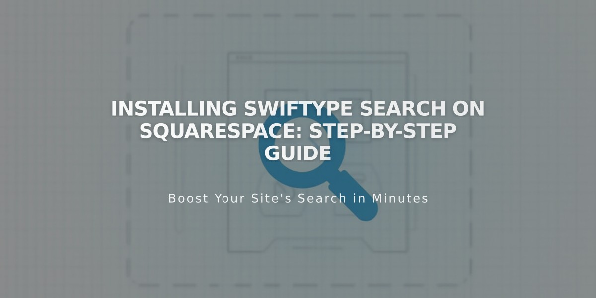 Installing Swiftype Search on Squarespace: Step-by-Step Guide