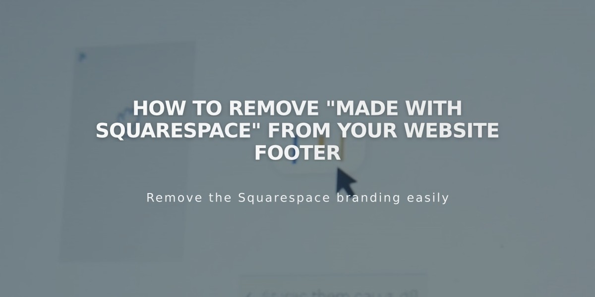 How to Remove "Made with Squarespace" from Your Website Footer