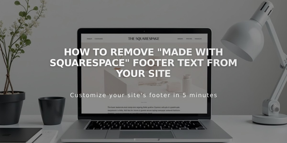 How to Remove "Made with Squarespace" Footer Text from Your Site