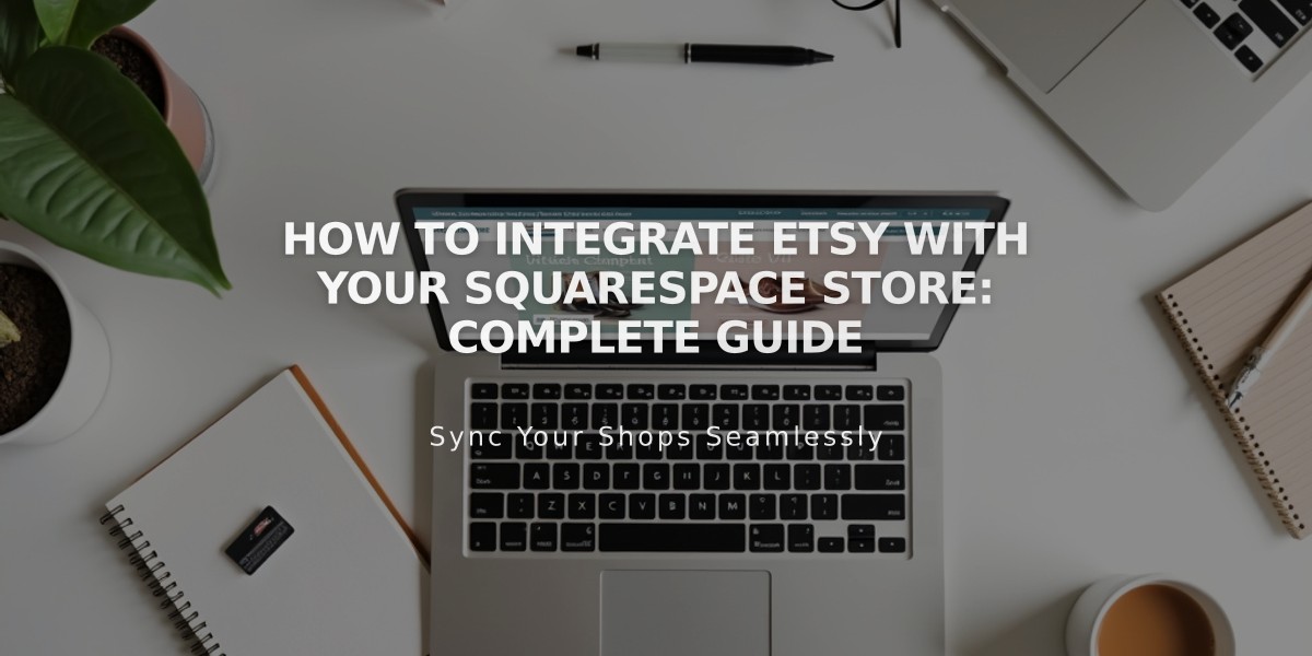 How to Integrate Etsy with Your Squarespace Store: Complete Guide