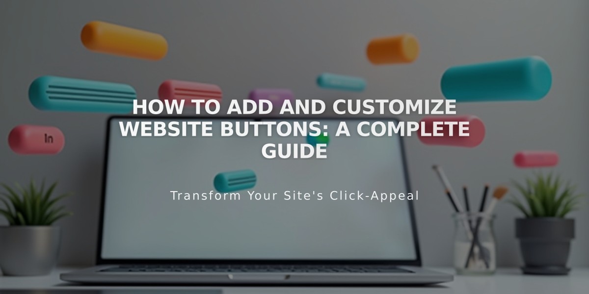 How to Add and Customize Website Buttons: A Complete Guide