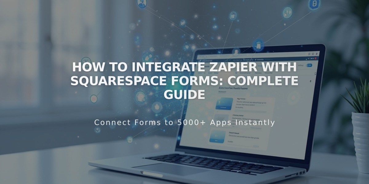 How to Integrate Zapier with Squarespace Forms: Complete Guide