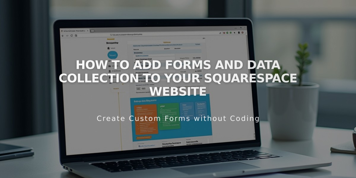 How to Add Forms and Data Collection to Your Squarespace Website