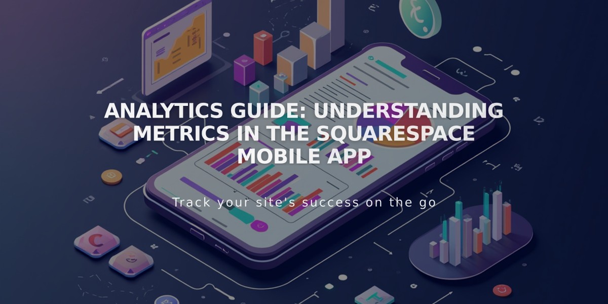 Analytics Guide: Understanding Metrics in the Squarespace Mobile App