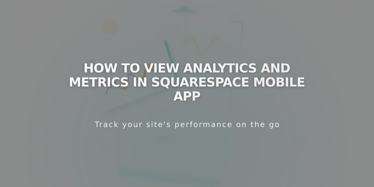 How to View Analytics and Metrics in Squarespace Mobile App