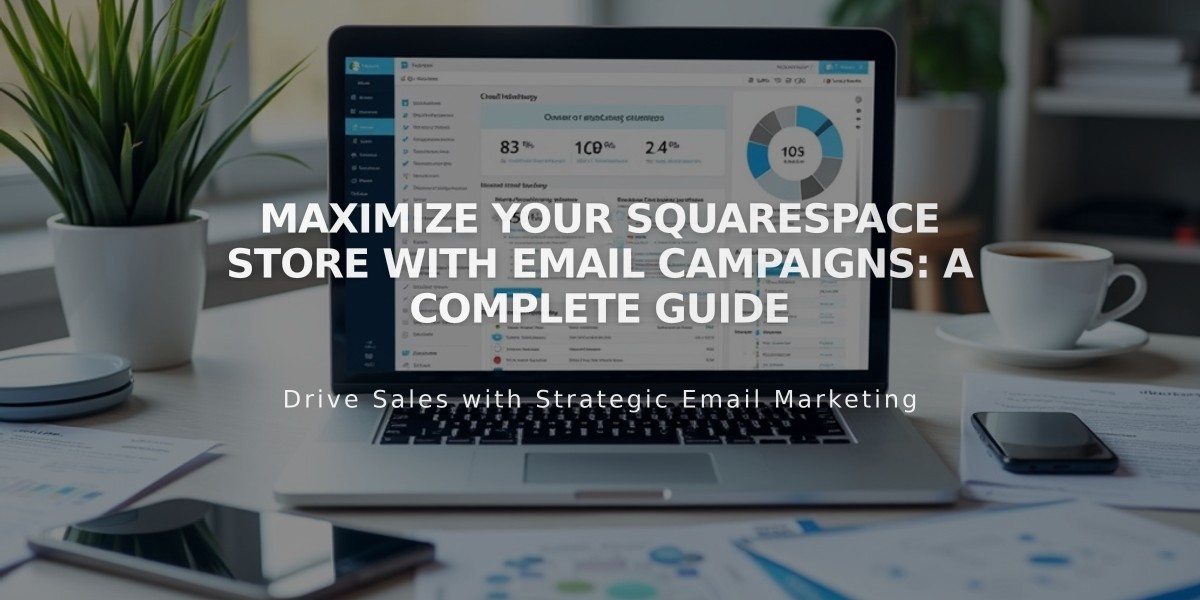 Maximize Your Squarespace Store with Email Campaigns: A Complete Guide