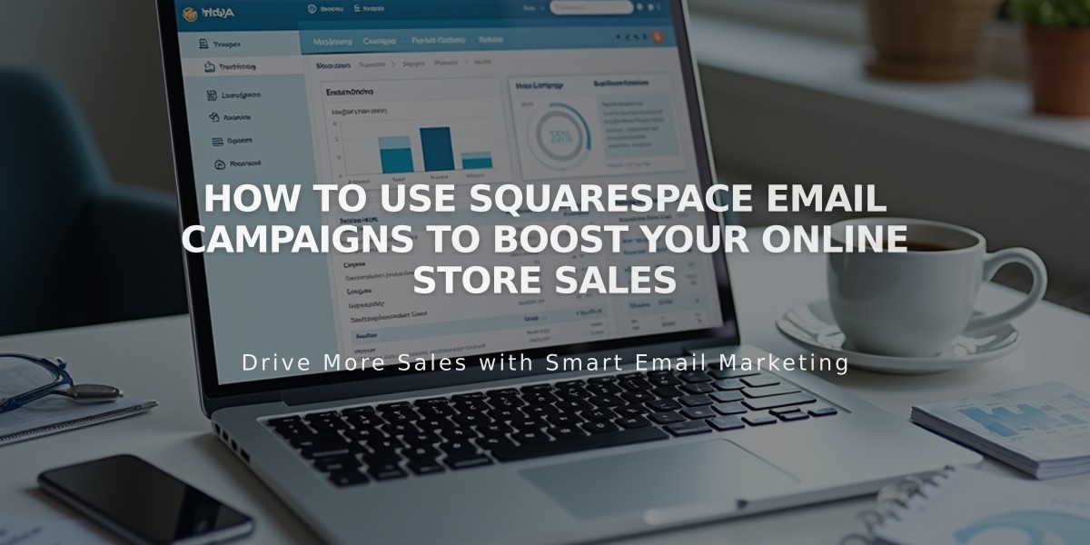 How to Use Squarespace Email Campaigns to Boost Your Online Store Sales