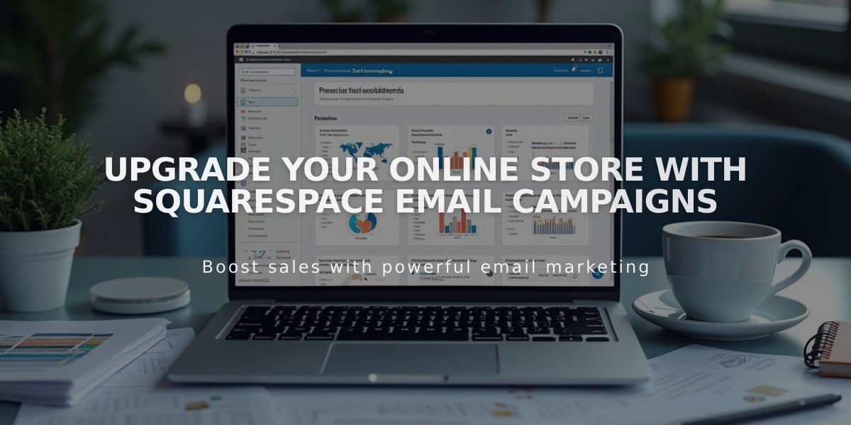 Upgrade Your Online Store with Squarespace Email Campaigns