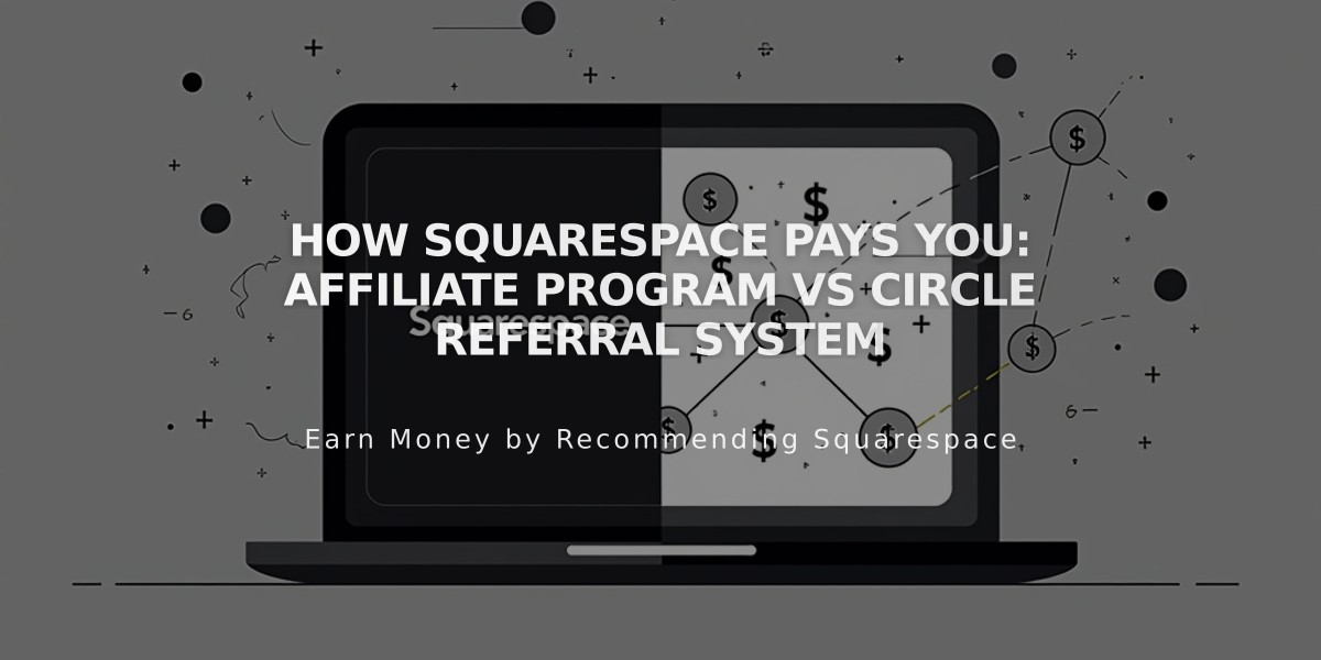 How Squarespace Pays You: Affiliate Program vs Circle Referral System