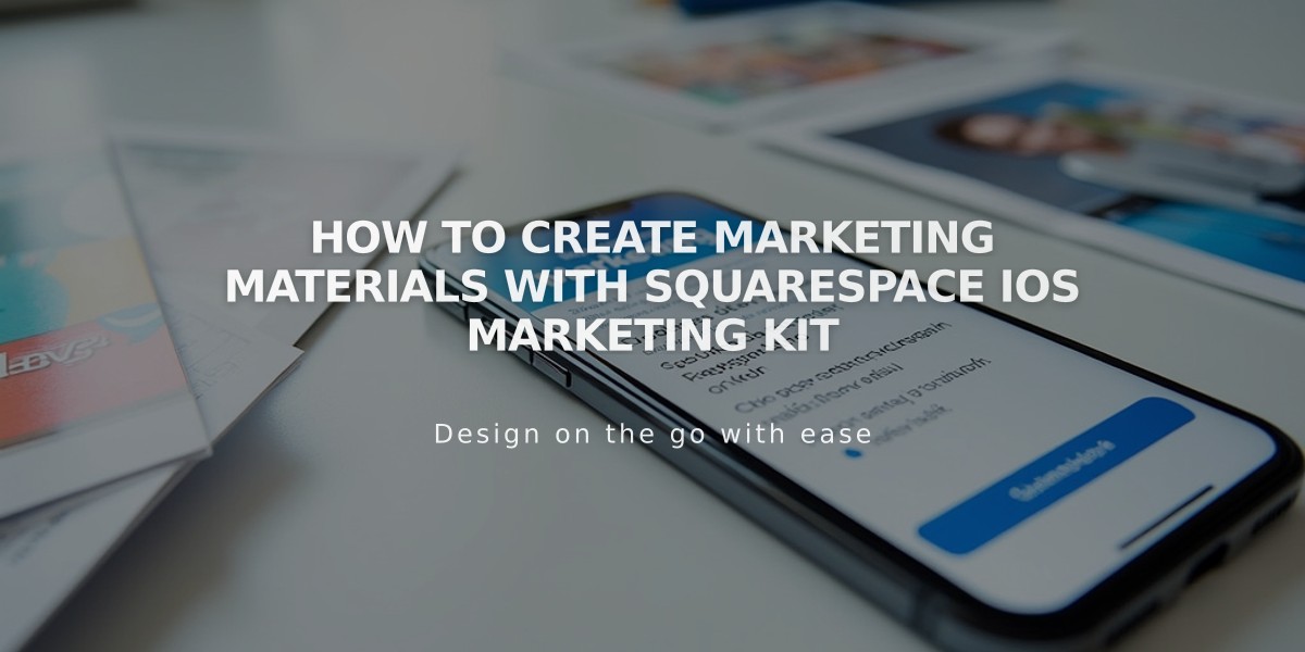 How to Create Marketing Materials with Squarespace iOS Marketing Kit