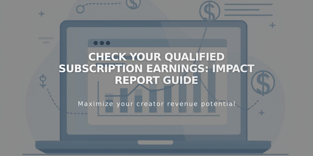 Check Your Qualified Subscription Earnings: Impact Report Guide