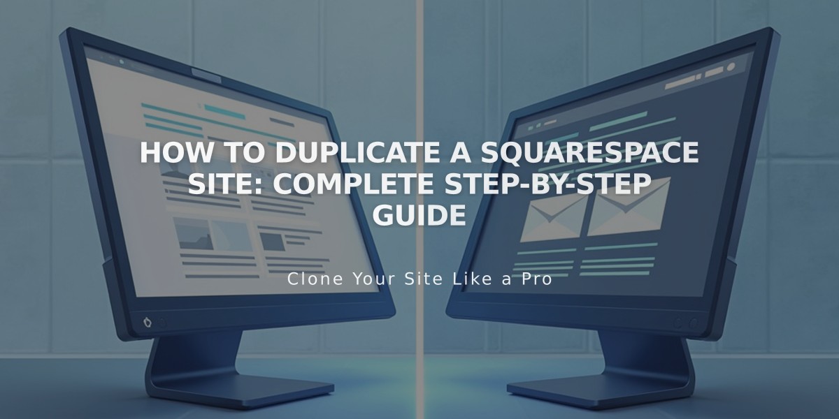 How to Duplicate a Squarespace Site: Complete Step-by-Step Guide