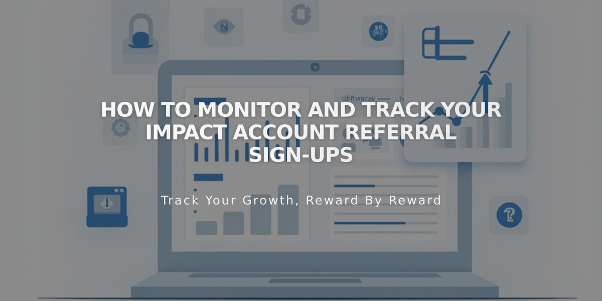 How to Monitor and Track Your Impact Account Referral Sign-ups