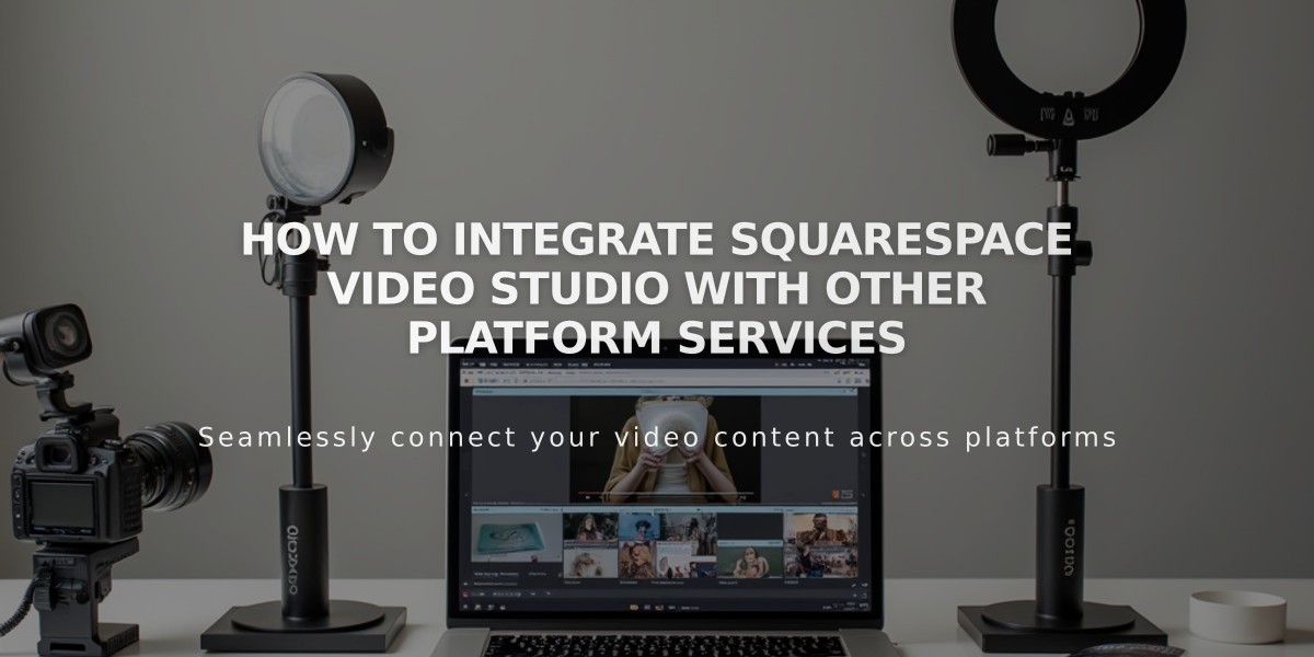 How to Integrate Squarespace Video Studio with Other Platform Services