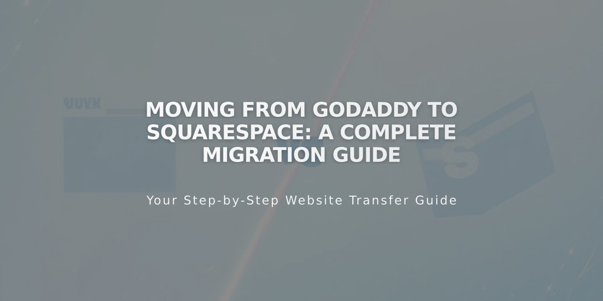 Moving from GoDaddy to Squarespace: A Complete Migration Guide