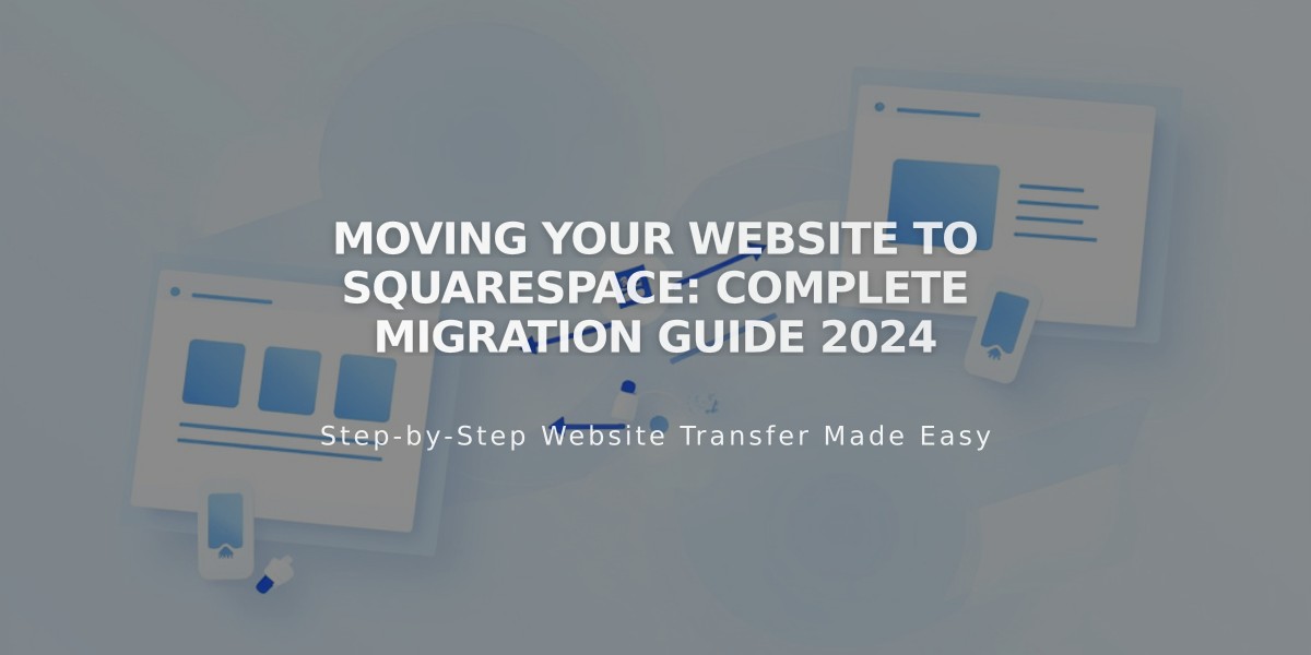 Moving Your Website to Squarespace: Complete Migration Guide 2024