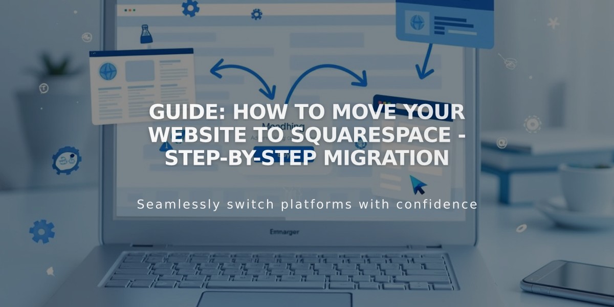 Guide: How to Move Your Website to Squarespace - Step-by-Step Migration