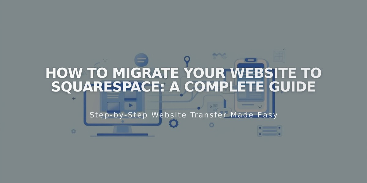 How to Migrate Your Website to Squarespace: A Complete Guide