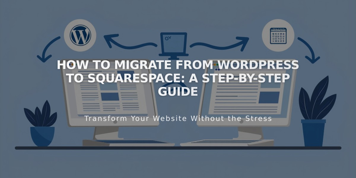 How to Migrate from WordPress to Squarespace: A Step-by-Step Guide