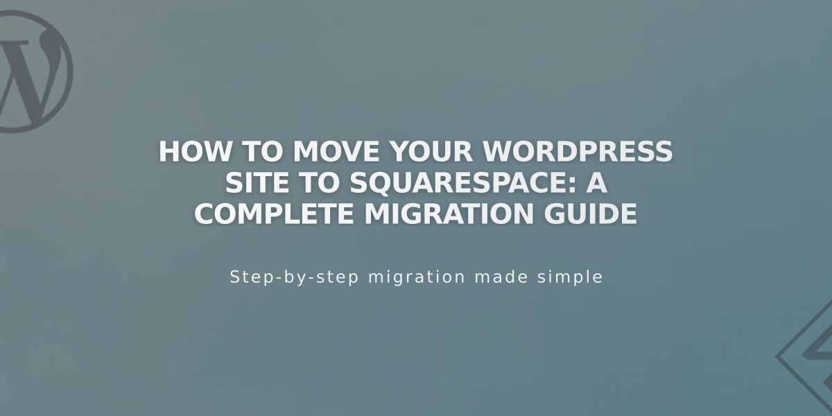 How to Move Your WordPress Site to Squarespace: A Complete Migration Guide